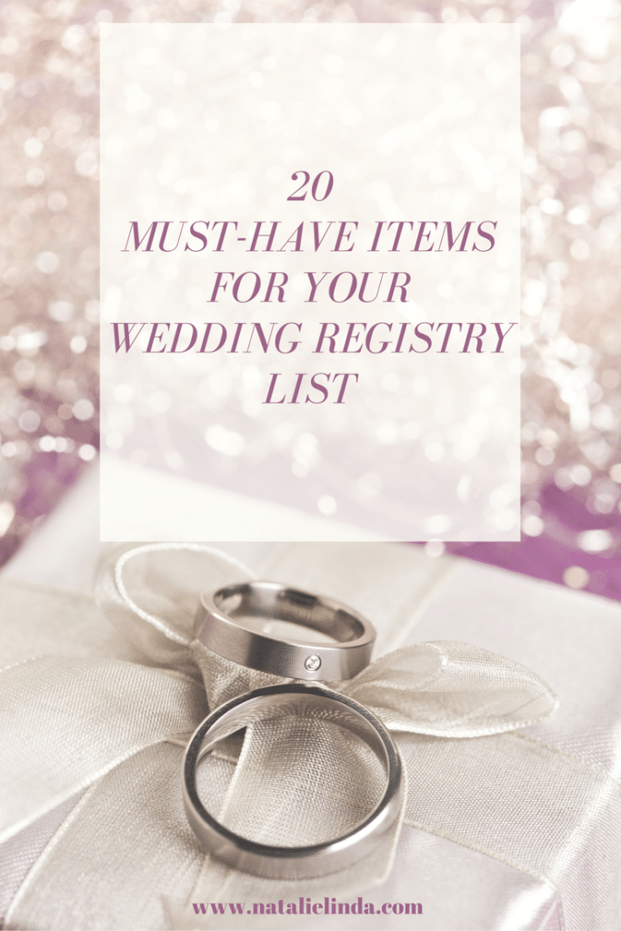 20 Must-Have Items For Your Wedding Registry List - Natalie Linda